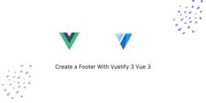 Create a Footer With Vuetify 3 Vue 3