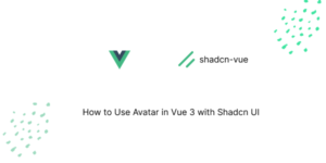 How to Use Avatar in Vue 3 with Shadcn UI