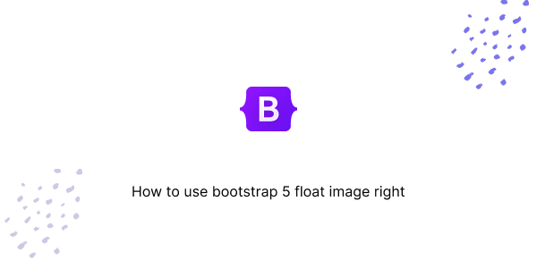 How to use bootstrap 5 float image right
