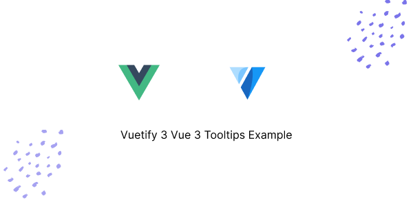 Vuetify 3 Vue 3 Tooltips Example