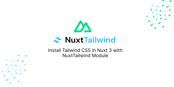 Install Tailwind CSS in Nuxt 3 with NuxtTailwind Module