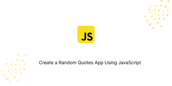 Create a Random Quotes App Using JavaScript