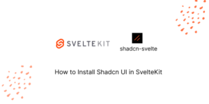 How to Install Shadcn UI in SvelteKit