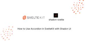 How to Use Accordion in SvelteKit with Shadcn UI