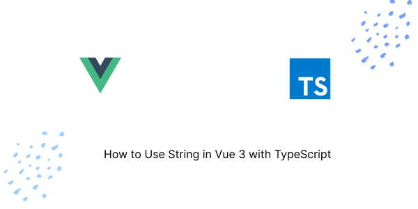 How to Use String in Vue 3 with TypeScript