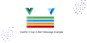 Vuetify 3 Vue 3 Alert Message Example