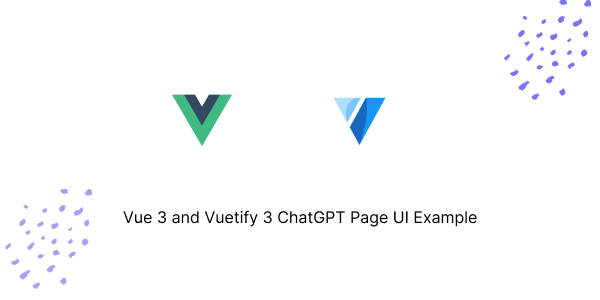 Vue 3 and Vuetify 3 ChatGPT Page UI Example