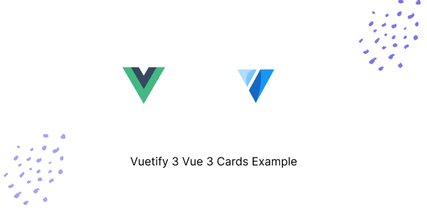 Vuetify 3 Vue 3 Cards Example