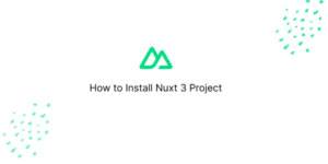 How to Install Nuxt 3 Project