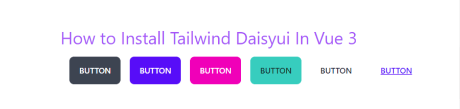 install daisyui in vue 3 with tailwind css